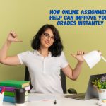 How Online Assignment Help Can Improve Your Grades Instantly