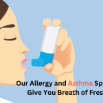 Our Allergy and Asthma Specialists Give You Breath of Fresh Air