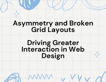 Asymmetry and Broken Grid Layouts Driving Greater Interaction in Web Design