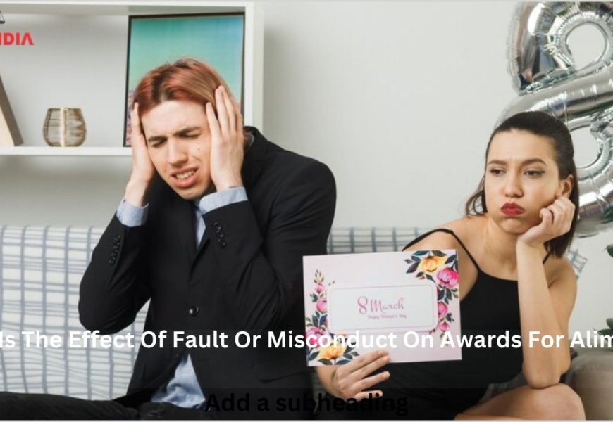 What Is The Effect Of Fault Or Misconduct On Awards For Alimony?