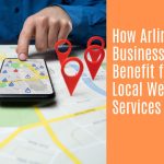 How Arlington Businesses Can Benefit from Local Web Design Services