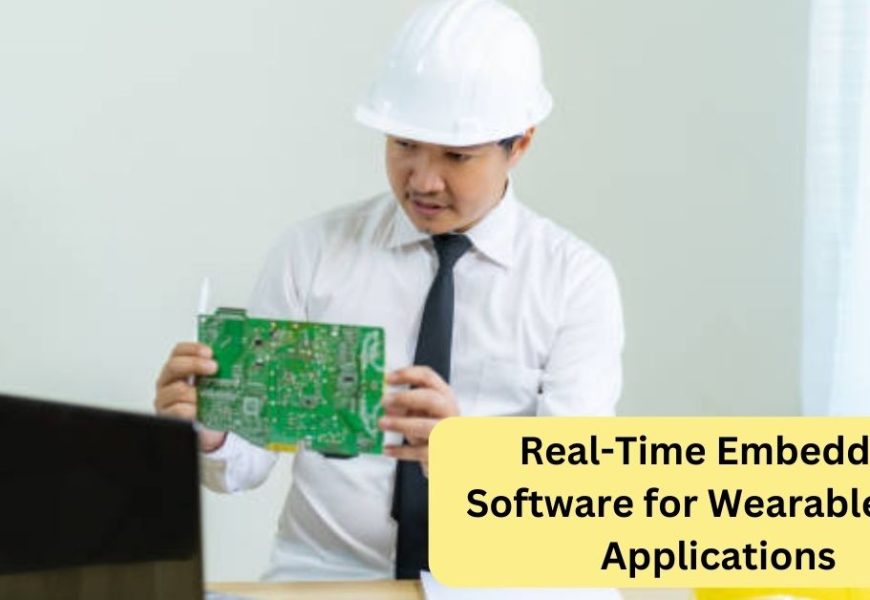 Real-Time Embedded Software for Wearable PCB Applications